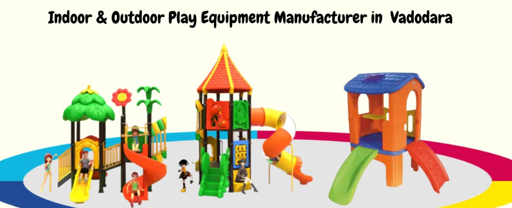Indoor & Outdoor Play Equipment Manufacturer in Vadodara